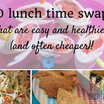 10 lunch time swaps that are easy and healthier (and often cheaper)!