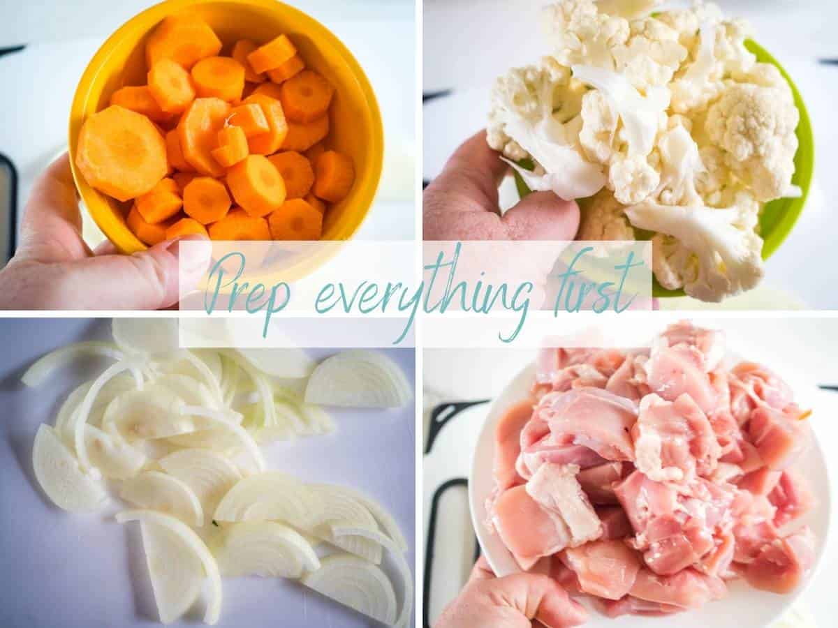  prep the veggies first, carrot rounds, cauliflower florets, onion slices, chicken cubes